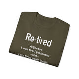 Funny Retirement T-Shirt for Men & Women | Re-Tired Definition Tee | Hilarious Retiree Gift | Lazy Day Humor Shirt