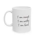 "I am enough, I am worthy, I am loved." Affirmation Mug | Self-Love Gift | Inspirational Coffee Cup | Positive Affirmations Mug