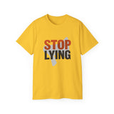 📣 STOP LYING Funny Graphic T-Shirt | Bold Statement Tee | Trendy Motivational Shirt for Men & Women | Sarcastic Gift Idea