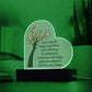 Don't Wait For Things To Get Better... Acrylic Heart Plaque