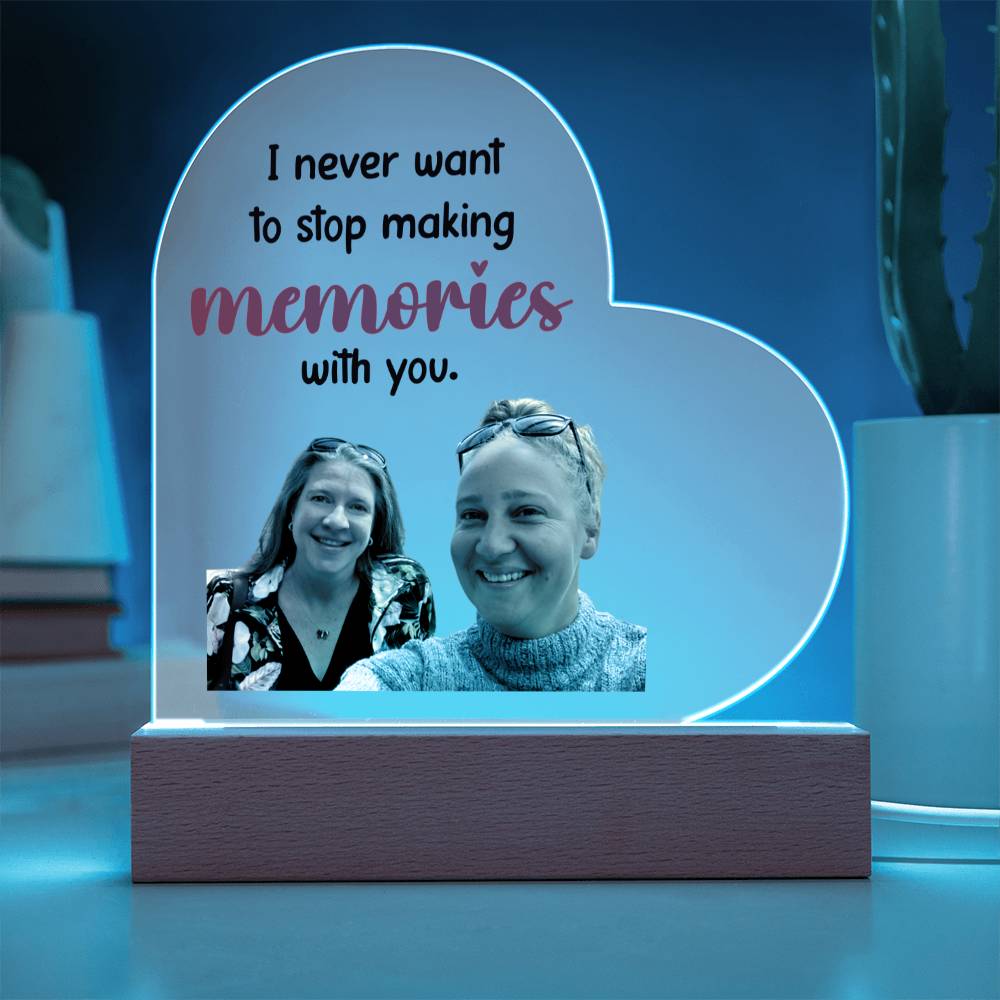 PERSONALIZE: Never Stop Making Memories | Soul Sisters | Engagement | Anniversary | Birthday | Acrylic Heart