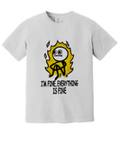 I'm Fine, Everything Is Fine | Funny Novelty T-shirt