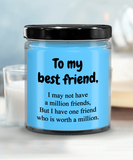 To My Best Friend... | BFF, LGBT, Brother, Sister | 9/16 oz Scented Soy Candle Gift