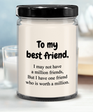 To My Best Friend... | BFF, LGBT, Brother, Sister | 9/16 oz Scented Soy Candle Gift