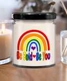 Be Bold • Be You | 9/16 oz Soy Scented Candle | LGBT, Gay, Pride, Rainbow Gift