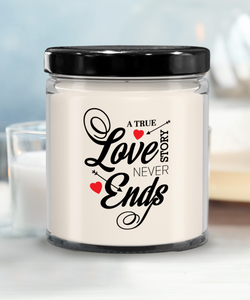 A True Love Story Never Ends | Marriage, Valentine's Day, Engagement 9/16 oz Scented Soy Candle Gift