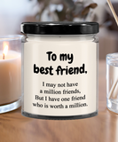 To My Best Friend... | BFF, LGBT, Brother, Sister | 9/16 oz Scented Soy Candle Gift