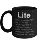 Life Is Not Always Perfect, But It's Always... | 11/15 oz Black Ceramic Novelty Mug