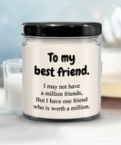 To My Best Friend... | BFF, LGBT, Brother, Sister | 9/16 oz Scented Soy Candle Gift