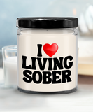 I LOVE Living Sober | The Sober Life, Sobriety, Recovery, Motivational, Sober Gift, Sobriety Life, Inspire 9/16 Scented Soy Candle