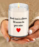 Work Hard In Silence, Let Success Be Your Noise | Self Motivation, Inspiration, BFF, Family Love | 9/16 oz Scented Soy Candle