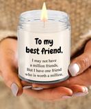 To My Best Friend... | BFF, LGBT, Brother, Sister | 9/16 oz Scented Soy Candle Gift