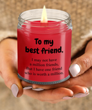 To My Best Friend... | BFF, LGBT, Brother, Sister | 9/16 oz Scented Soy Candle Gift