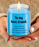 To My Best Friend... | BFF, LGBT, Brother, Sister | 9/16 oz Scented Soy Candle Gift