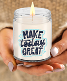 Make Today Great | BFF, Inspirational, Sunshine Day Gift | 9/16 oz Scented Soy Candle