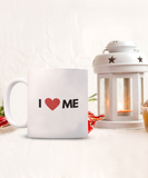 I Love Me | 11/15 oz Novelty Ceramic Coffee Mug