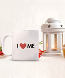 I Love Me | 11/15 oz Novelty Ceramic Coffee Mug