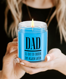 DAD Is Out Of Order Try Again Later | Funny Saying, Gift for Dad | 9/16 oz Scented Soy Candle