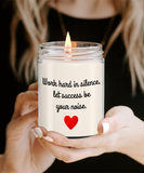 Work Hard In Silence, Let Success Be Your Noise | Self Motivation, Inspiration, BFF, Family Love | 9/16 oz Scented Soy Candle