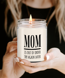 MOM Is Out Of Order Try Again Later | Funny Saying, Gift for Mom | 9/16 oz Scented Soy Candle