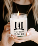 DAD Is Out Of Order Try Again Later | Funny Saying, Gift for Dad | 9/16 oz Scented Soy Candle