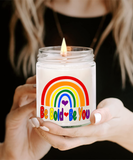 Be Bold • Be You | 9/16 oz Soy Scented Candle | LGBT, Gay, Pride, Rainbow Gift