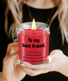 To My Best Friend... | BFF, LGBT, Brother, Sister | 9/16 oz Scented Soy Candle Gift