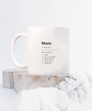 Mom... Also Known As: Santa, Elf, Easter Bunny, Tooth Fairy, Superhero and... | 11/15 oz White Ceramic Novelty Mug