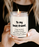 To My Best Friend... | BFF, LGBT, Brother, Sister | 9/16 oz Scented Soy Candle Gift