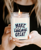 Make Today Great | BFF, Inspirational, Sunshine Day Gift | 9/16 oz Scented Soy Candle