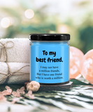 To My Best Friend... | BFF, LGBT, Brother, Sister | 9/16 oz Scented Soy Candle Gift