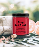 To My Best Friend... | BFF, LGBT, Brother, Sister | 9/16 oz Scented Soy Candle Gift