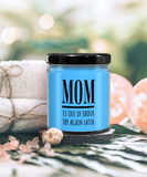 MOM Is Out Of Order Try Again Later | Funny Saying, Gift for Mom | 9/16 oz Scented Soy Candle