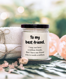 To My Best Friend... | BFF, LGBT, Brother, Sister | 9/16 oz Scented Soy Candle Gift