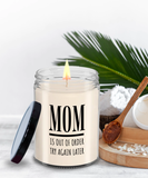 MOM Is Out Of Order Try Again Later | Funny Saying, Gift for Mom | 9/16 oz Scented Soy Candle