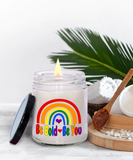 Be Bold • Be You | 9/16 oz Soy Scented Candle | LGBT, Gay, Pride, Rainbow Gift