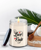 A True Love Story Never Ends | Marriage, Valentine's Day, Engagement 9/16 oz Scented Soy Candle Gift