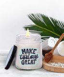 Make Today Great | BFF, Inspirational, Sunshine Day Gift | 9/16 oz Scented Soy Candle