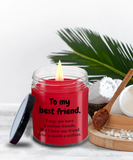 To My Best Friend... | BFF, LGBT, Brother, Sister | 9/16 oz Scented Soy Candle Gift