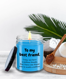 To My Best Friend... | BFF, LGBT, Brother, Sister | 9/16 oz Scented Soy Candle Gift