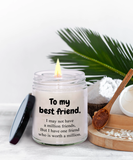 To My Best Friend... | BFF, LGBT, Brother, Sister | 9/16 oz Scented Soy Candle Gift