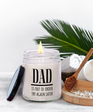 DAD Is Out Of Order Try Again Later | Funny Saying, Gift for Dad | 9/16 oz Scented Soy Candle