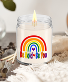 Be Bold • Be You | 9/16 oz Soy Scented Candle | LGBT, Gay, Pride, Rainbow Gift