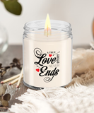 A True Love Story Never Ends | Marriage, Valentine's Day, Engagement 9/16 oz Scented Soy Candle Gift