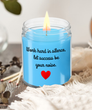 Work Hard In Silence, Let Success Be Your Noise | Self Motivation, Inspiration, BFF, Family Love | 9/16 oz Scented Soy Candle