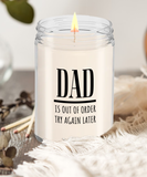 DAD Is Out Of Order Try Again Later | Funny Saying, Gift for Dad | 9/16 oz Scented Soy Candle