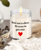 Work Hard In Silence, Let Success Be Your Noise | Self Motivation, Inspiration, BFF, Family Love | 9/16 oz Scented Soy Candle