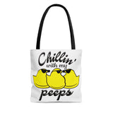 Chillin' With My Peeps -  Novelty Tote Bag Gift