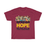Spread HOPE - We Are In This Together - Unisex Heavy Cotton Tee