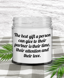 The Best Gift A Person Can Give To Their Partner... Their Time, Their Attention and Their Love | 9 oz Scented Soy Candle Gift